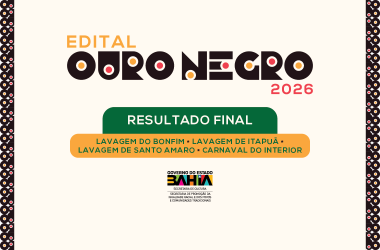 Resultado Final do Edital Ouro Negro 2026 é Divulgado pelo Governo da Bahia