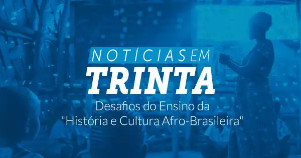 Desafios do Ensino da História e Cultura Afro-Brasileira: Reflexões Necessárias