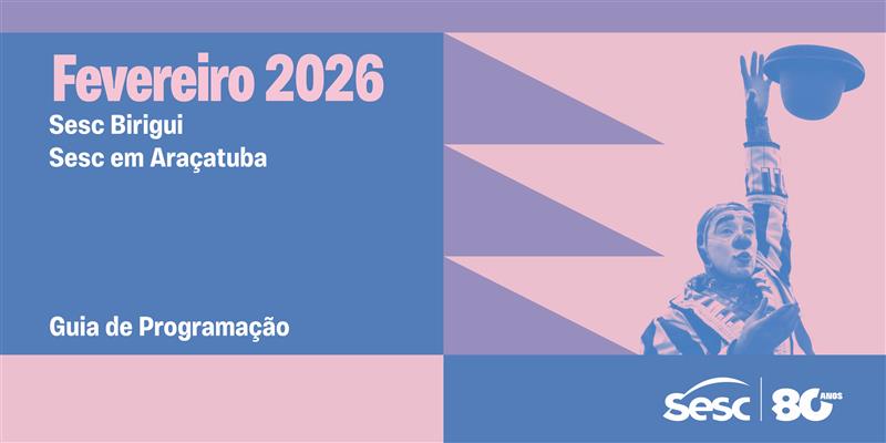 Fevereiro no Sesc: Carnaval e Cultura em Birigui e Araçatuba