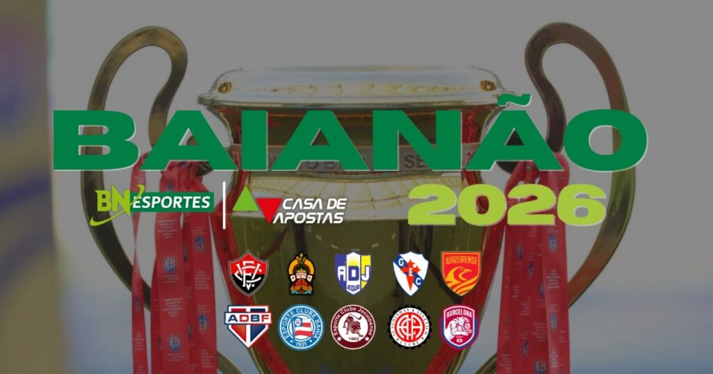 Guia do Baianão 2026: Tudo Sobre o Novo Formato, Datas e Possíveis Escalações dos 10 Clubes