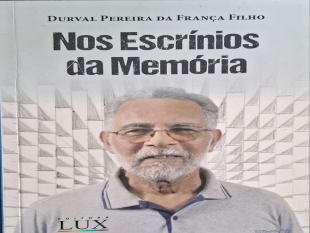 Nos Escrínios da Memória: Uma Análise da Obra de Durval Pereirada França Filho