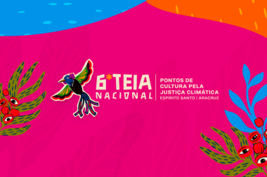 6ª Teia Nacional dos Pontos de Cultura é Adiada para Maio de 2026