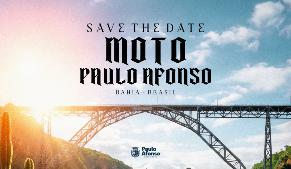 SAVE THE DATE: Moto Paulo Afonso Impulsiona Turismo e Economia Local SAVE THE DATE: Moto Paulo Afonso Impulsiona Turismo e Economia Local