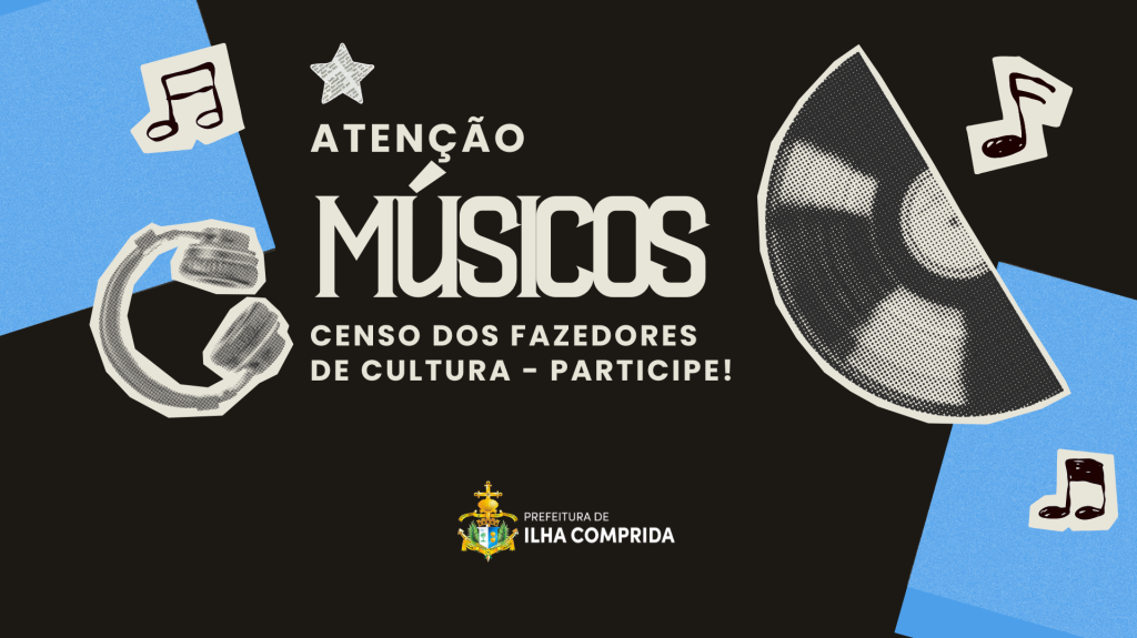 Censo dos Fazedores de Cultura em Ilha Comprida: Uma Oportunidade Imperdível para Músicos Censo dos Fazedores de Cultura em Ilha Comprida: Uma Oportunidade Imperdível para Músicos