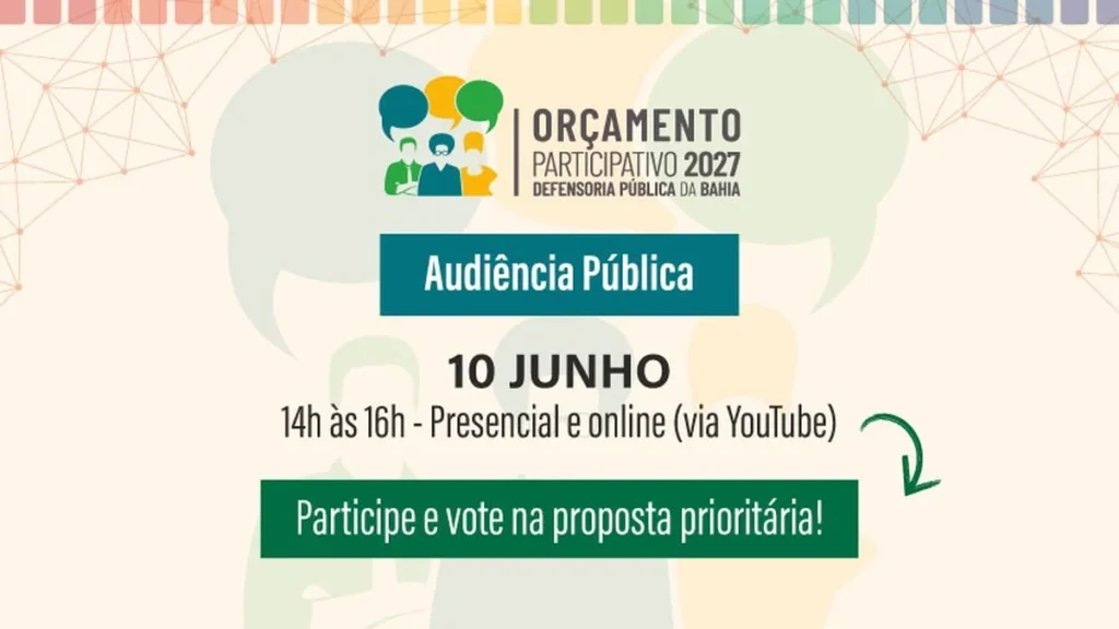 Orçamento Participativo 2027: Defensoria Pública da Bahia convoca sociedade para definir prioridades